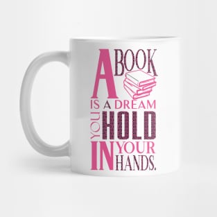 A Book is a Dream You Hold in Your Hands Mug